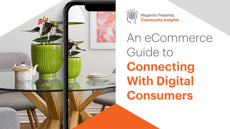 An eCommerce Guide to Connecting with Digital Consumers: Home Decor eCommerce  Magento