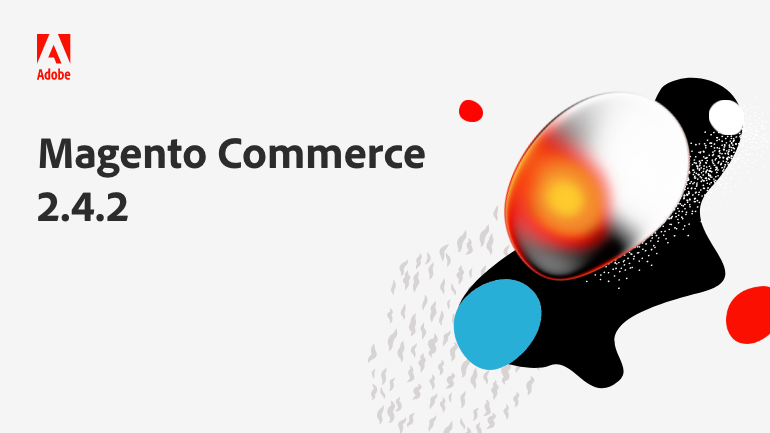 Prepare for Continued Digital Commerce Growth with Magento Commerce 2.4.2